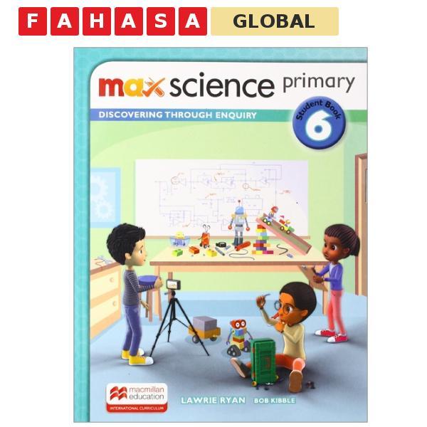 Sách ngoại văn: Max Science Primary Student Book 6: Discovering Through Enquiry