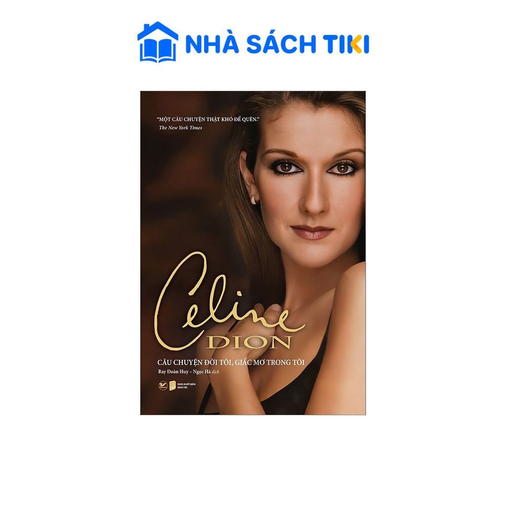 Sách Câu Chuyện Đời Tôi, Giấc Mơ Trong Tôi - Celine Dion