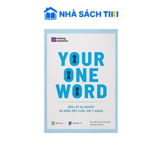 Sách Your One Word - Dẫn Lối Sự Nghiệp Và Sống Một Cuộc Đời Ý Nghĩa
