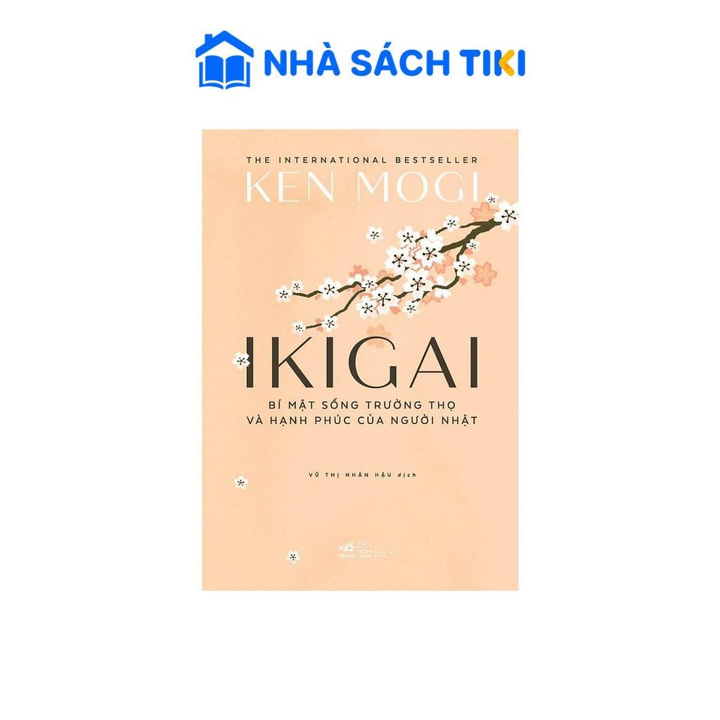 Sách Ikigai - Bí Mật Sống Trường Thọ Và Hạnh Phúc Của Người Nhật