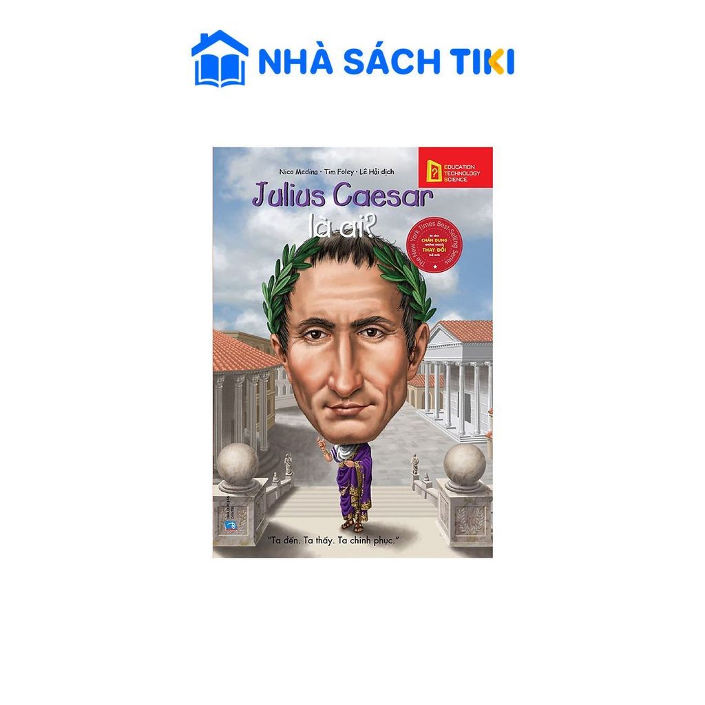 Bộ Sách Chân Dung Những Người Thay Đổi Thế Giới - Julius Caesar Là Ai (Tái Bản 2019)