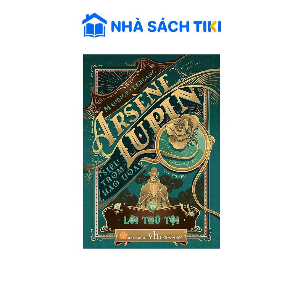 Sách Arsène Lupin - Siêu Trộm Hào Hoa - Lời Thú Tội - Đinh Tị