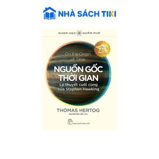 Sách Khoa học khám phá. Nguồn gốc thời gian: Lý thuyết cuối cùng của Stephen Hawking - NXB Trẻ