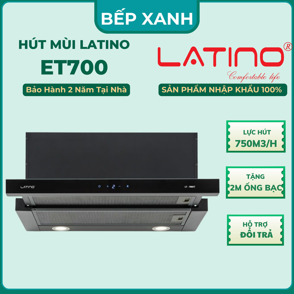 Bếp Xanh | Hút mùi âm tủ LATINO ET700 | Điều khiển dạng cảm ứng | Động cơ cực êm | bảo hành 2 năm