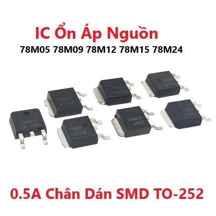 IC Ổn Áp Nguồn 78M05 78M09 78M12 78M15 78M24 0.5A Chân Dán SMD TO-252 (7805 7809 7812 7815 7824)