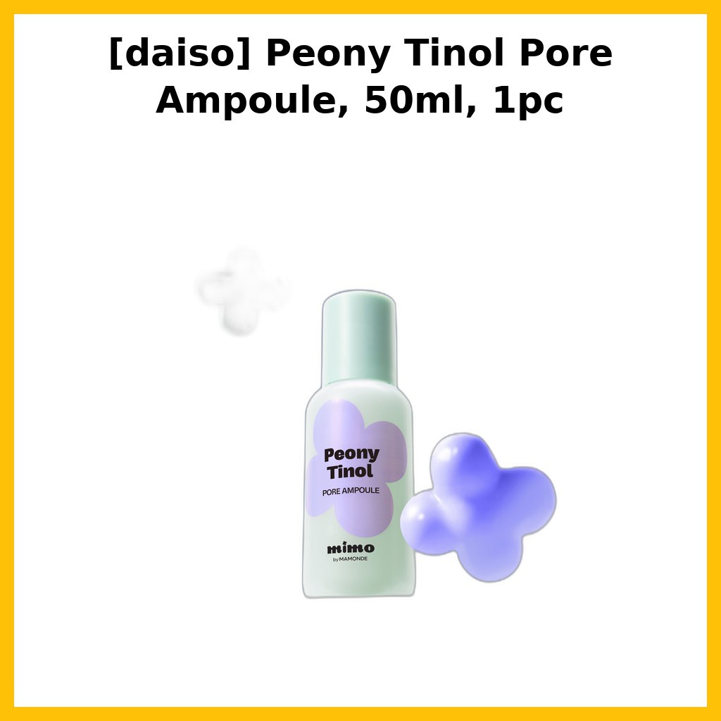 [daiso] Peony Tinol Pore Ampoule, 50ml, 1 cái / Hàn Quốc Pore Ampoule / Tinh chỉnh da / Xác thực 100