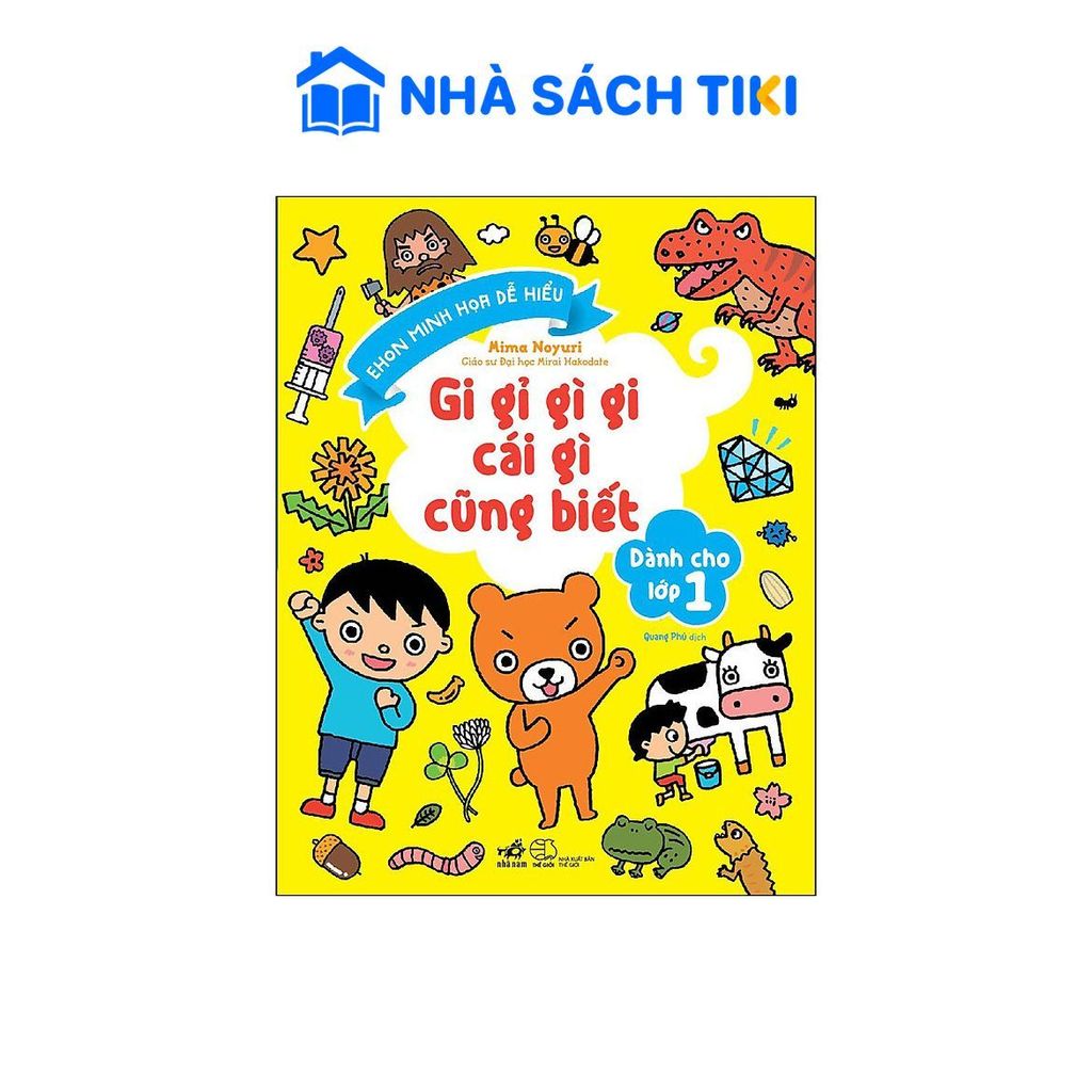Sách Gi Gỉ Gì Gi Cái Gì Cũng Biết - Dành Cho Lớp 1 (Tái Bản)