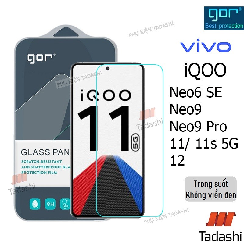 Kính Cường Lực Gor ViVo iQOO Neo9/ Neo9 Pro, iQOO Neo 6/ Neo6 SE/ Neo7/ Neo8 Trong Suốt Vuốt Mượt 9H