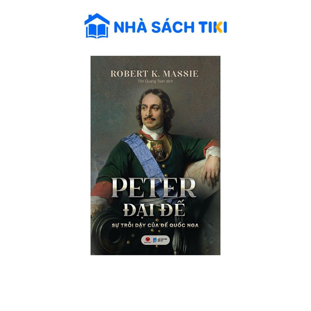 Sách Peter Đại Đế - Sự Trỗi Dậy Của Đế Quốc Nga