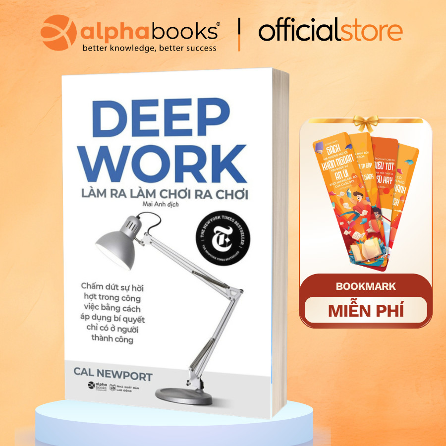 Sách: Deep Work - Làm Ra Làm Chơi Ra Chơi - Cal Newport (Alpha Books)