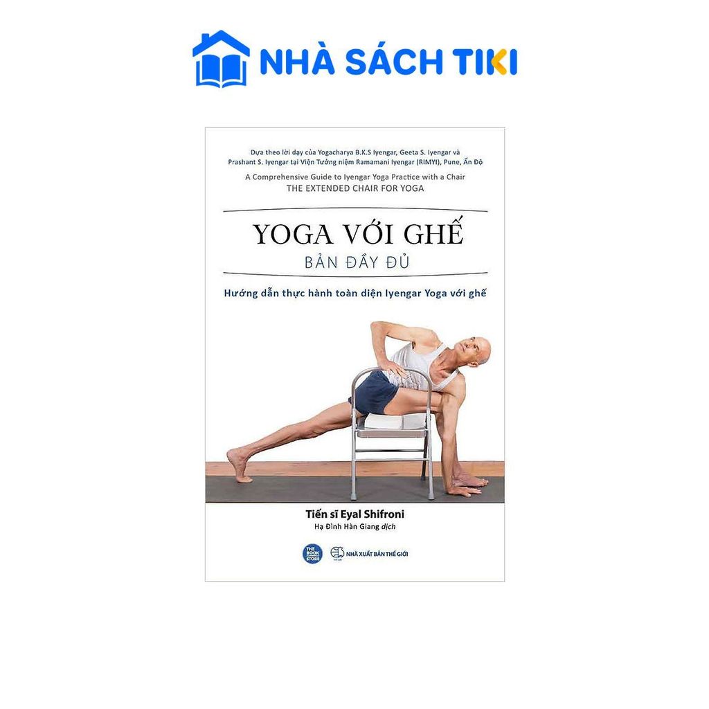Sách Yoga Với Ghế Bản Đầy Đủ - Hướng Dẫn Thực Hành Toàn Diện Iyengar Yoga Với Ghế - Phương Nam Book