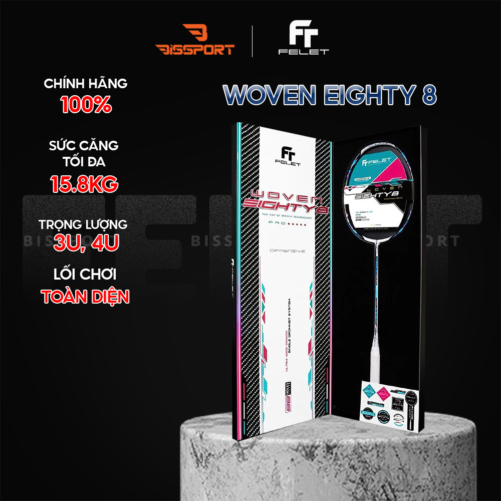 Vợt Cầu Lông Felet Woven Eighty 8 Chính Hãng – Đầm Tay, Kiểm Soát Tốt, Chất Woven Carbon Đặc Trưng -