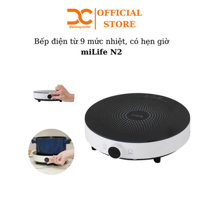 Bếp từ MiLife N2, công suất 2100W, có 9 mức nhiệt, hẹn giờ, có thể đun liu riu - Bảo hành 6 tháng - Shop Điện Máy Centre