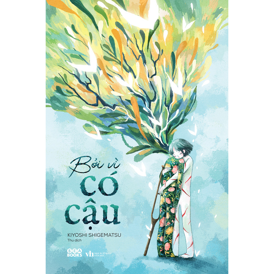 Sách - Bởi Vì Có Cậu - Kiyoshi Shigematsu