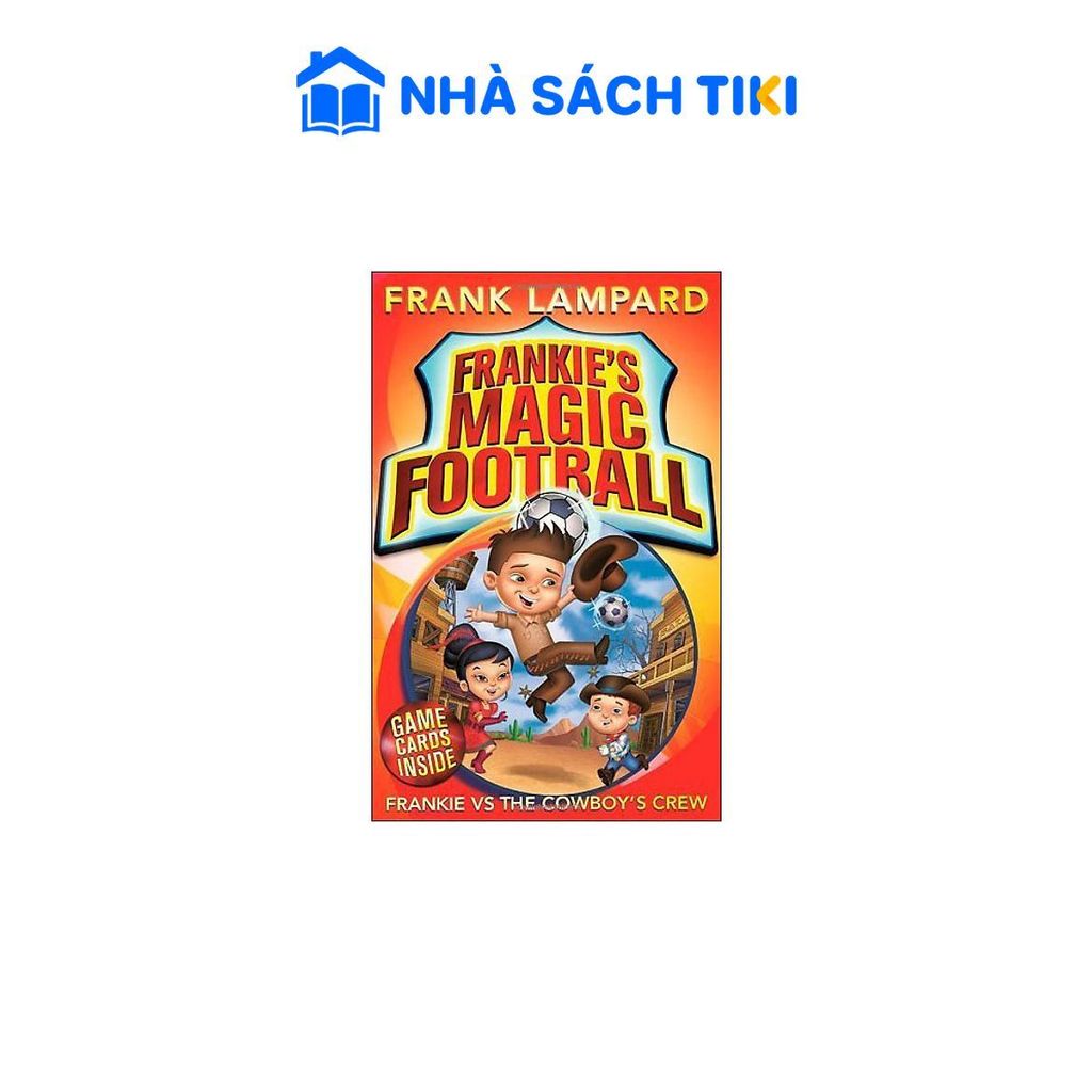 Sách ngoại văn Frankie'S Magic Football: Frankie Vs The Cowboy'S Crew - Cdimex