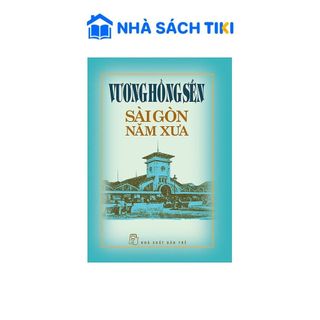 Sách Vương Hồng Sển - Sài Gòn năm xưa - NXB Trẻ