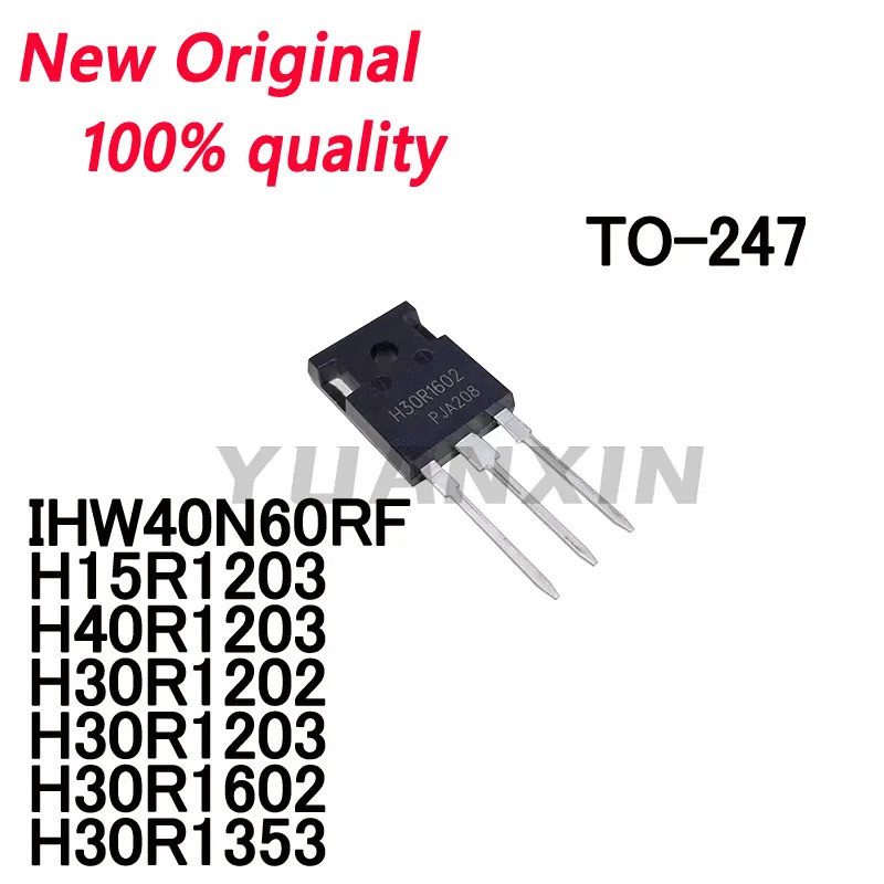 5 CHIẾC IHW40N60RF H15R1203 H40R1203 H30R1203 H30R1203 H30R1602 H30R1353 TO-247 IGBT bếp cảm ứng tri