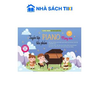Sách Tuyển tập tiểu phẩm piano măng non phần 1 - Huy Hoàng Book