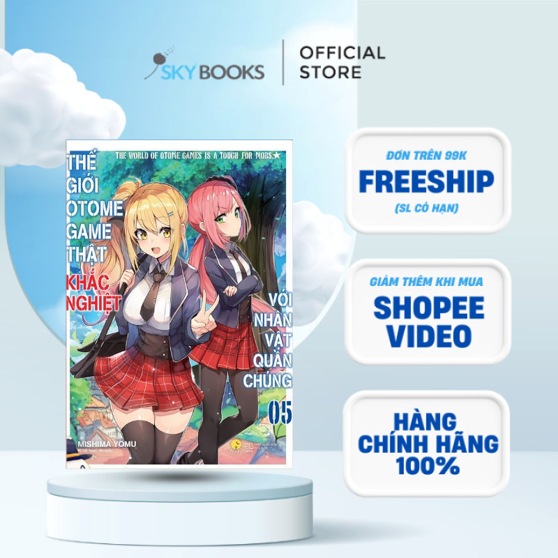 Sách - Thế Giới Otome Game Thật Khắc Nghiệt Với Nhân Vật Quần Chúng (Tập 5)