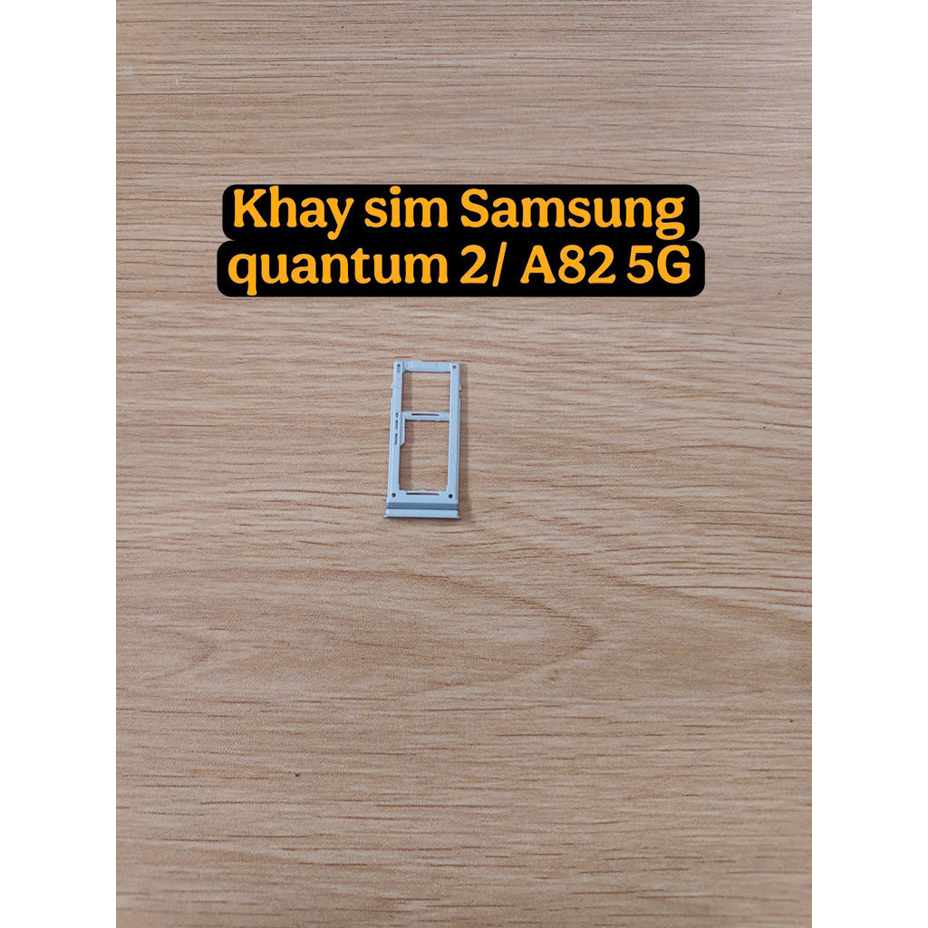 Khay Thẻ SIM Samsung quantum 2/ A82 5G