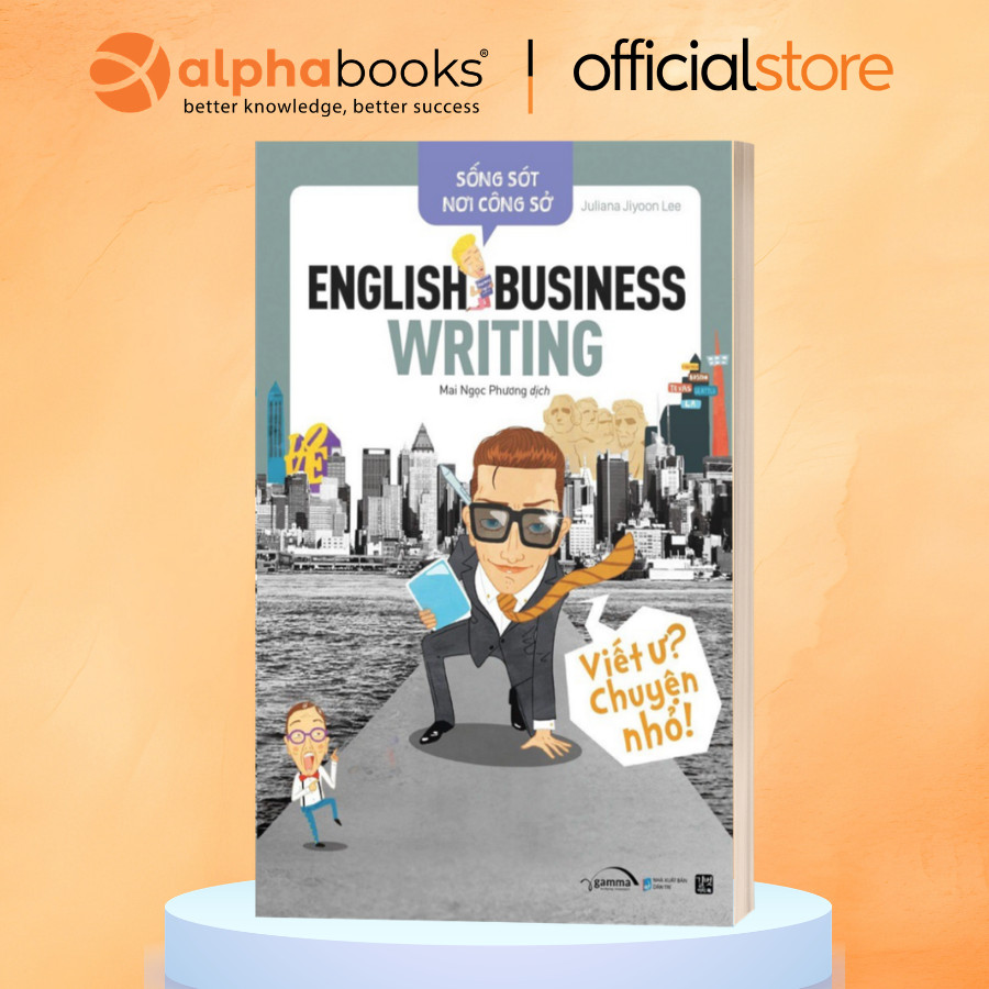 Sách - Sống Sót Nơi Công Sở - English Business Writing - Viết Ư? Chuyện Nhỏ (Tái Bản)