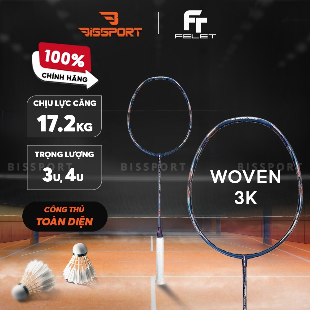 Vợt Cầu Lông Felet Woven 3K Chính Hãng - Đầm Tay - Ổn Định Cao - Kiểm Soát Tốt - Công Thủ Toàn Diện 