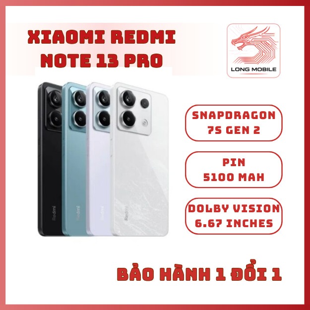 Điện thoại Xiaomi Redmi Note 13 Pro 5G - Snapdragon 7s Gen 2 – BH 1 đổi 1 - Long Mobile