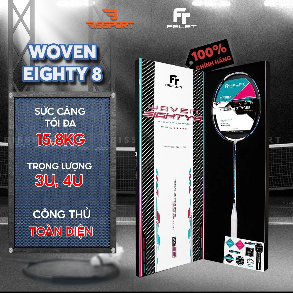 Vợt Cầu Lông Felet Woven Eighty 8 Chính Hãng – Đầm Tay, Kiểm Soát Tốt, Chất Woven Carbon Đặc Trưng -