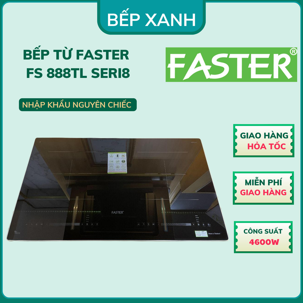 Bếp từ Faster FS 888TL Seri8, Inverter tiết kiệm điện, Sôi liu diu, Cảm biến Chống Tràn.