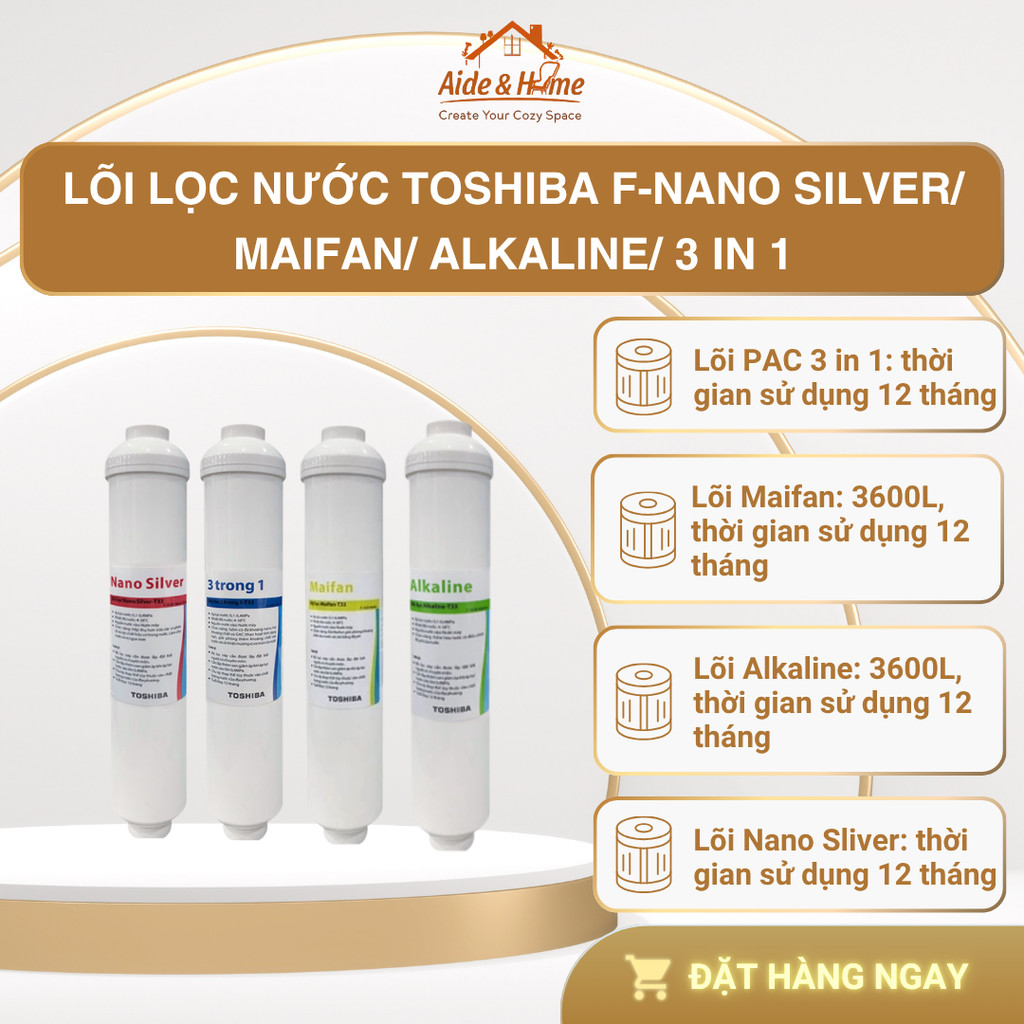 Lõi lọc nước Toshiba F-Nano Silver/ Maifan/ Alkaline/ 3 in 1 dành cho máy TWP-N1660SVN/ H1660SVN/ W1