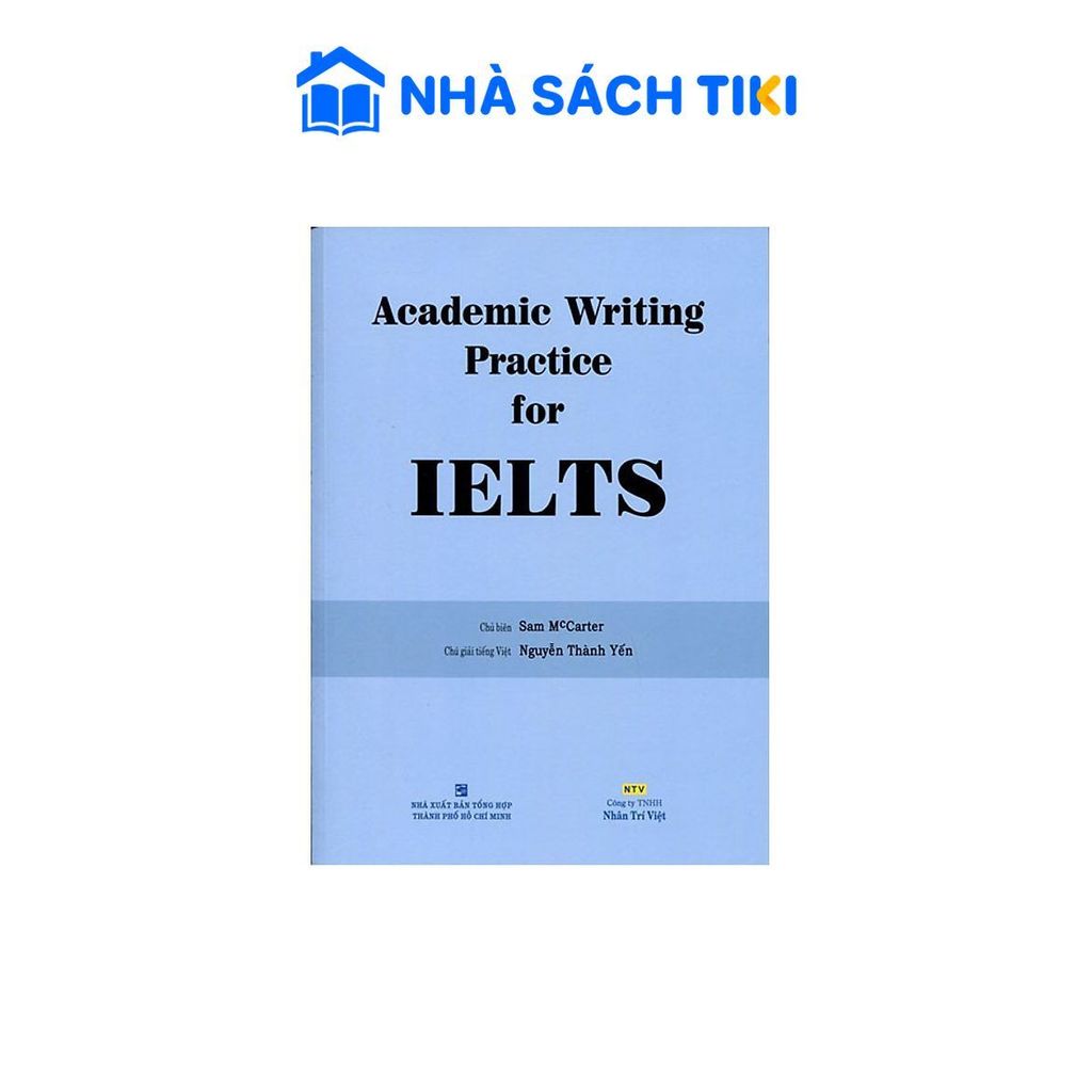 Sách Academic Writing Practice For IELTS (Không CD) - Tái Bản - Nhân Trí Việt
