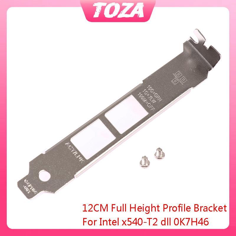 Áo Braet cấu hình toàn chiều cao TOZA cho Intel x540-T2 dll 0K7H46 10G Vách ngăn Ethernet TOZA