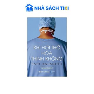 Sách Khi Hơi Thở Hóa Thinh Không