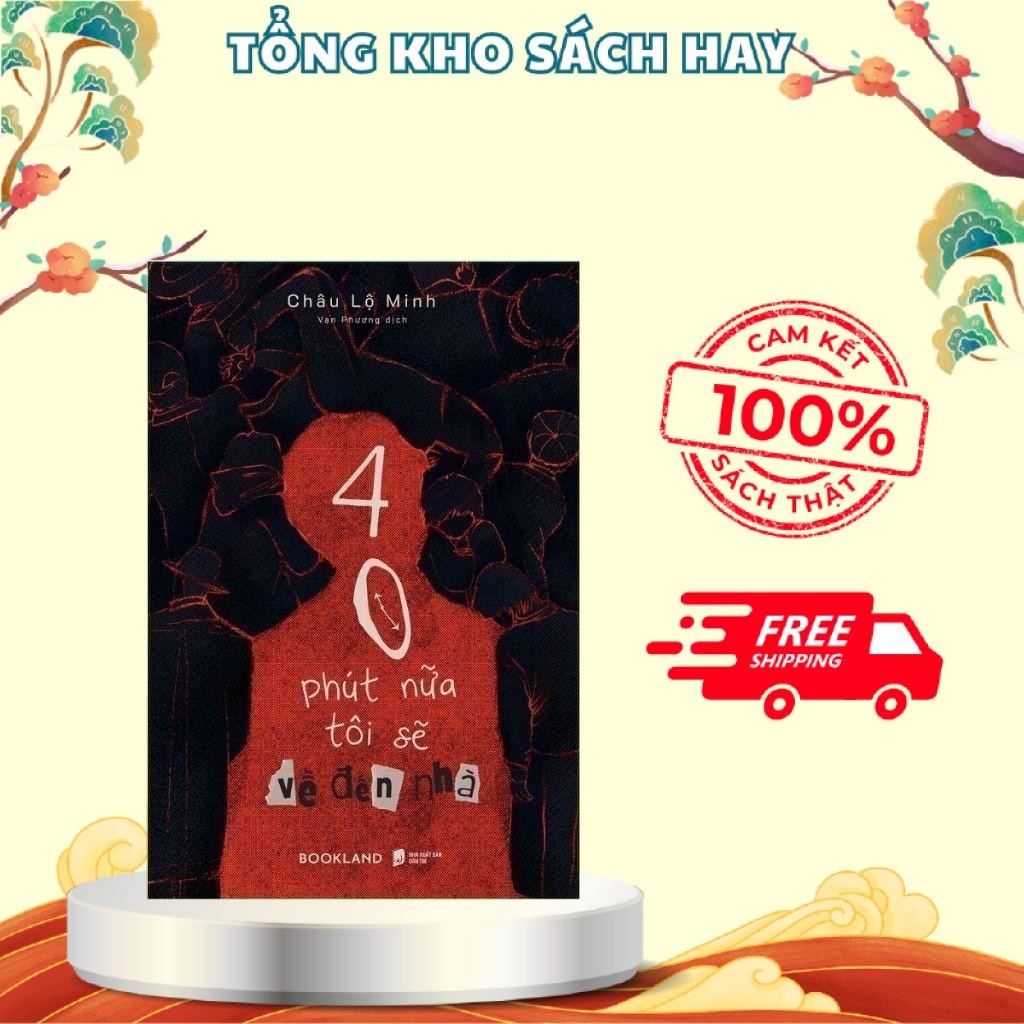 Sách - 40 Phút Nữa Tôi Sẽ Về Đến Nhà