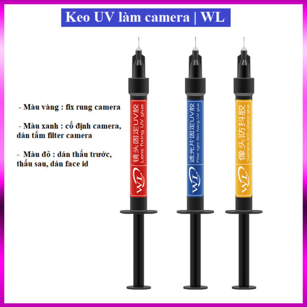 Keo uv làm camera | Chính hãng WL - Zin zin