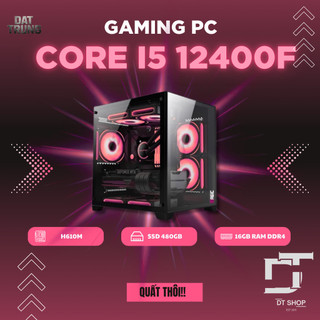 PC Gaming Core i5 12400F | H610M | RAM 16GB DDR4 | NVME 256GB | Nguồn Centaur | Tùy Chọn VGA | Case Bể Cá / Văn Phòng