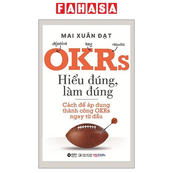 Sách - OKRs - Hiểu Đúng, Làm Đúng