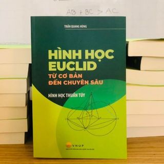Sách - Hình học Euclid từ cơ bản đến nâng cao (hình học thuần túy)