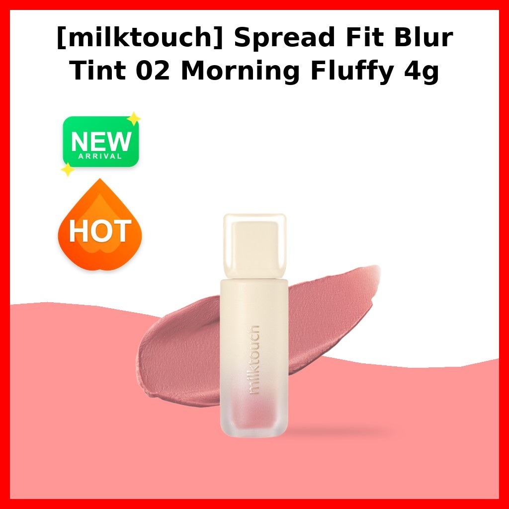 [milktouch] Spread Fit Blur Tint 02 Morning Fluffy 4g / Hàn Quốc Blur Tint / Hoàn thiện tự nhiên / C
