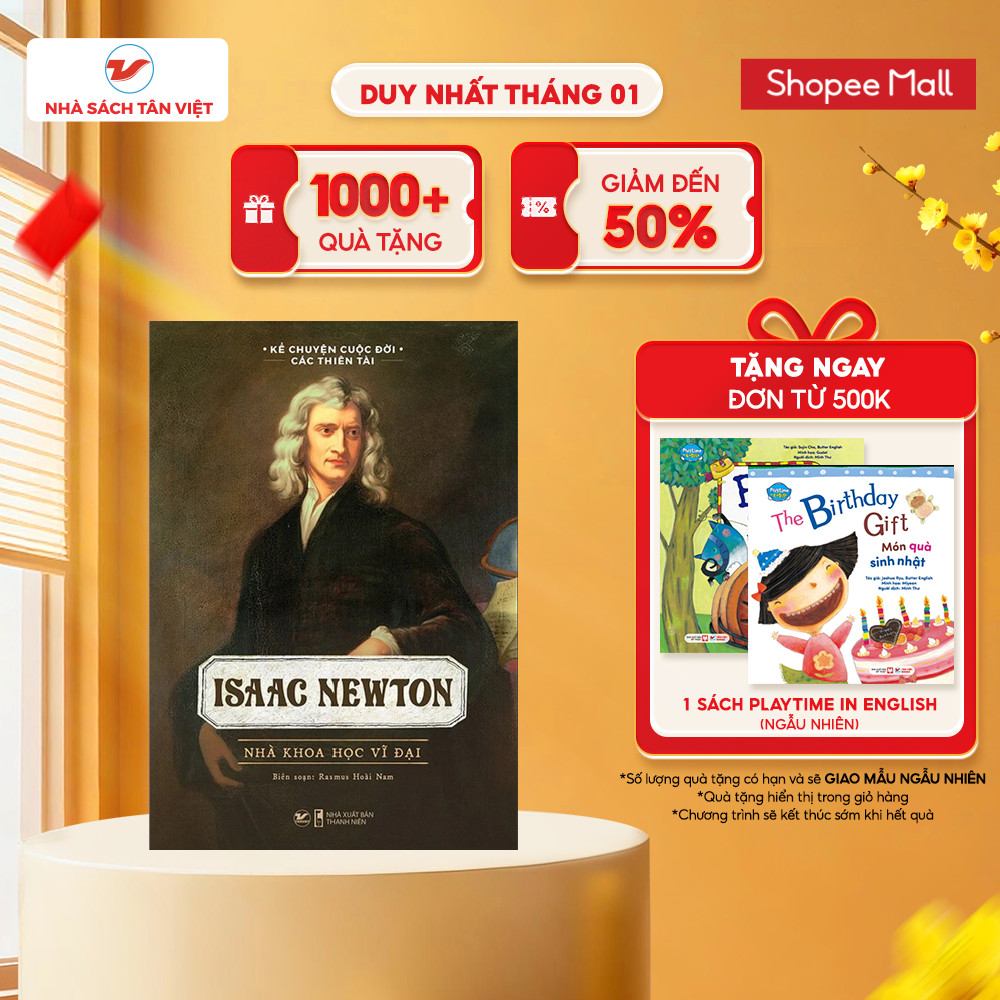 Isaac Newton Nhà Khoa Học Vĩ Đại - Kể Chuyện Cuộc Đời Các Thiên Tài