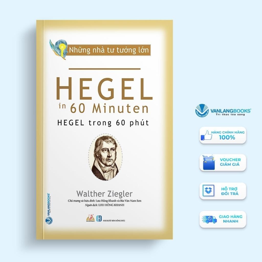 Sách - Những Nhà Tư Tưởng Lớn - Hegel Trong 60 Phút - Walther Ziegler - VanLangBooks