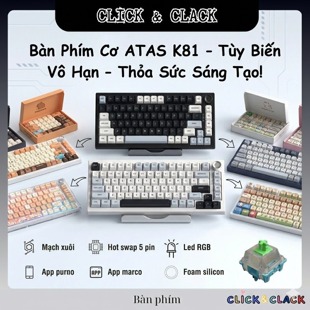 Bàn Phím Cơ Không Dây ATAS K81 3 Mode - Mạch Xuôi - Hotswap 5 Pin - LED RGB - Có App Keymap - Pin Tr
