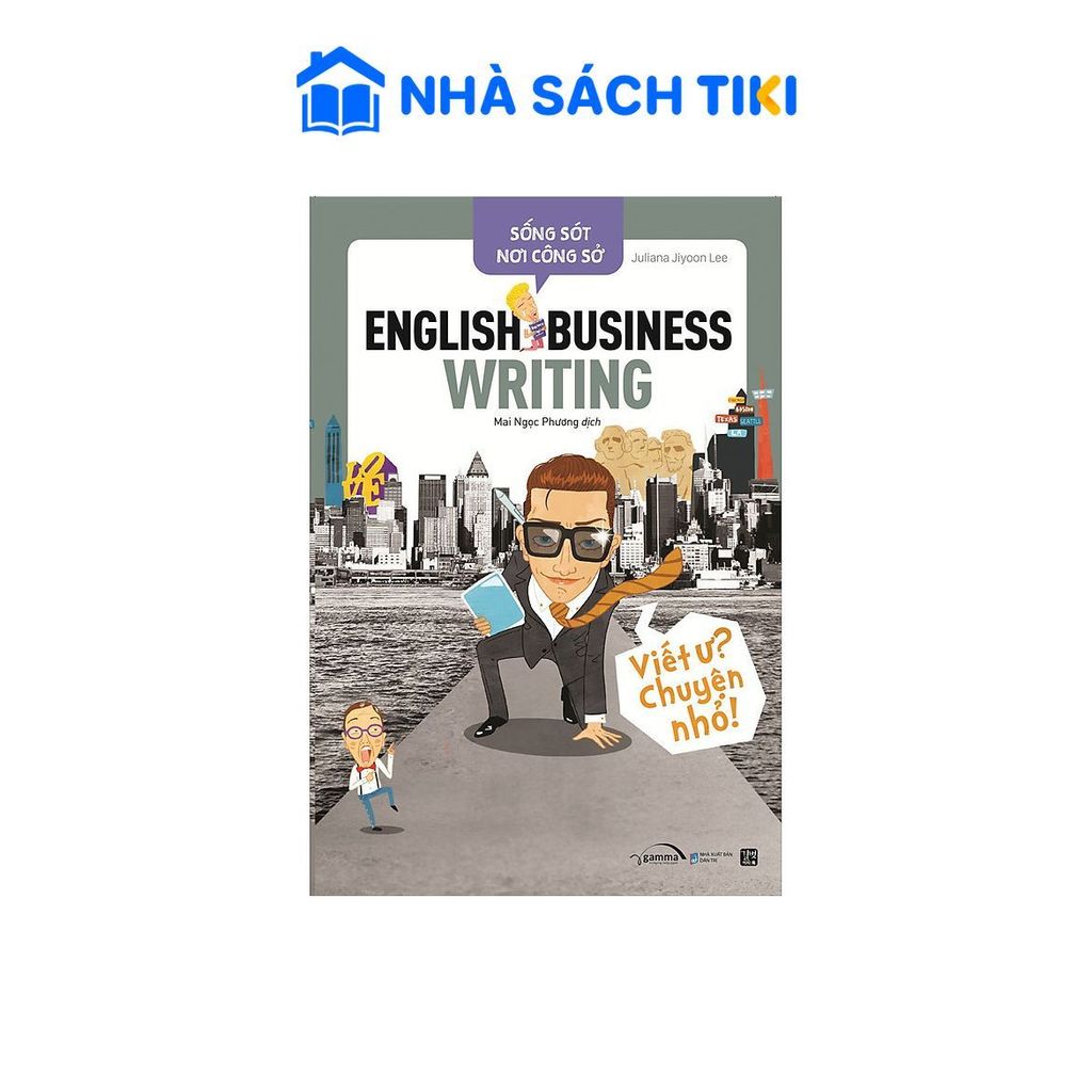 Sách Sống Sót Nơi Công Sở English Business Writing - Viết Ư? Chuyện Nhỏ (Tái Bản 2022)