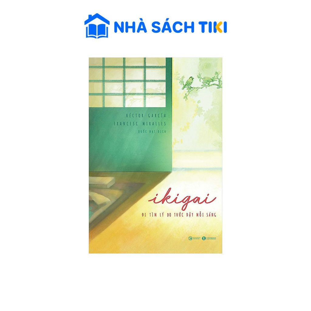 Sách Ikigai – Đi Tìm Lý Do Thức Dậy Mỗi Sáng - 2025 - Thái Hà