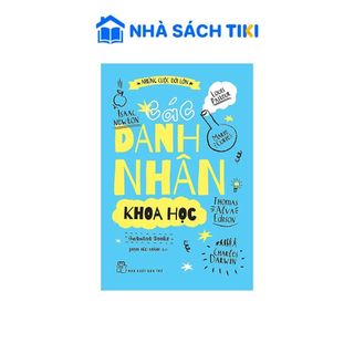 Sách Những cuộc đời lớn - Các danh nhân khoa học - NXB Trẻ