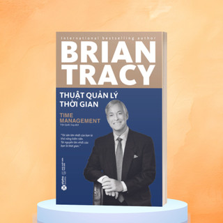 Sách > Thuật Quản Lý Thời Gian - Brian Tracy (Tái Bản Mới Nhất, Alpha Books)