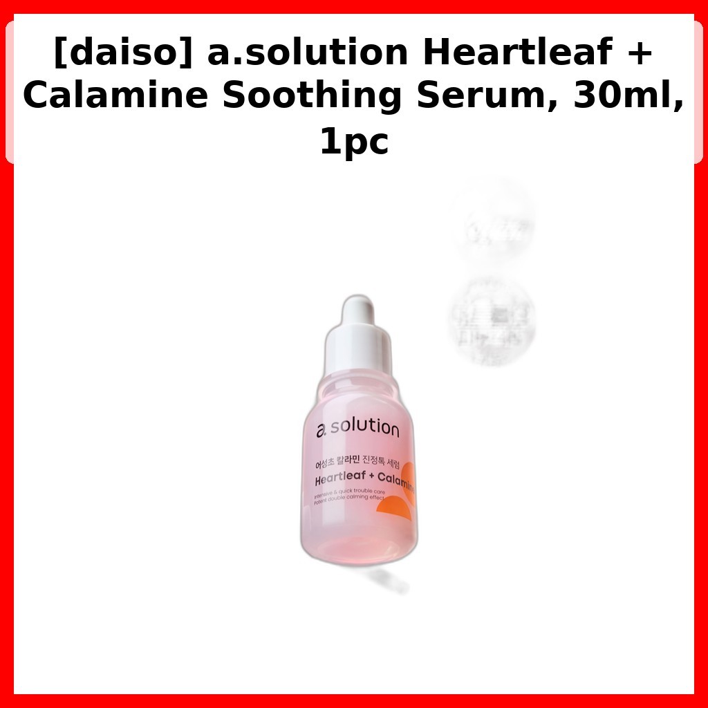 [daiso] a.solution Heartleaf + Calamine Soothing Serum, 30ml, 1pc / Serum Hàn Quốc / Công thức nhẹ c