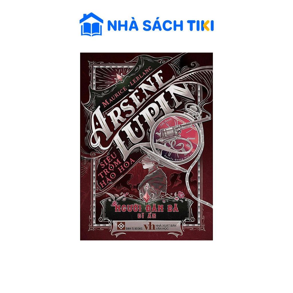 Sách Arsène Lupin - Siêu Trộm Hào Hoa - Người Đàn Bà Bí Ẩn - Đinh Tị