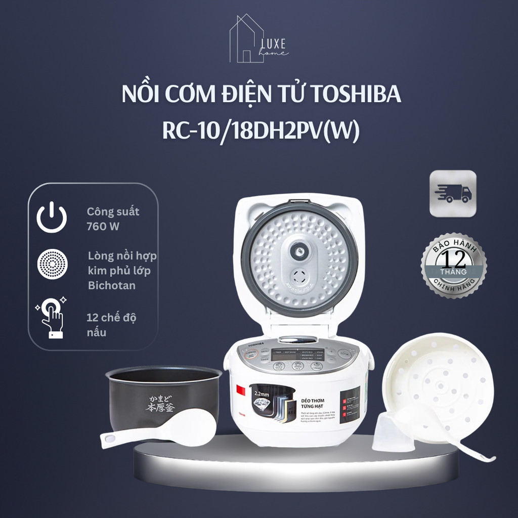 Nồi cơm điện tử Toshiba RC-10DH2PV(W) 1L- 18DH2PV(W) 1.8L | Bảo Hành 1 năm