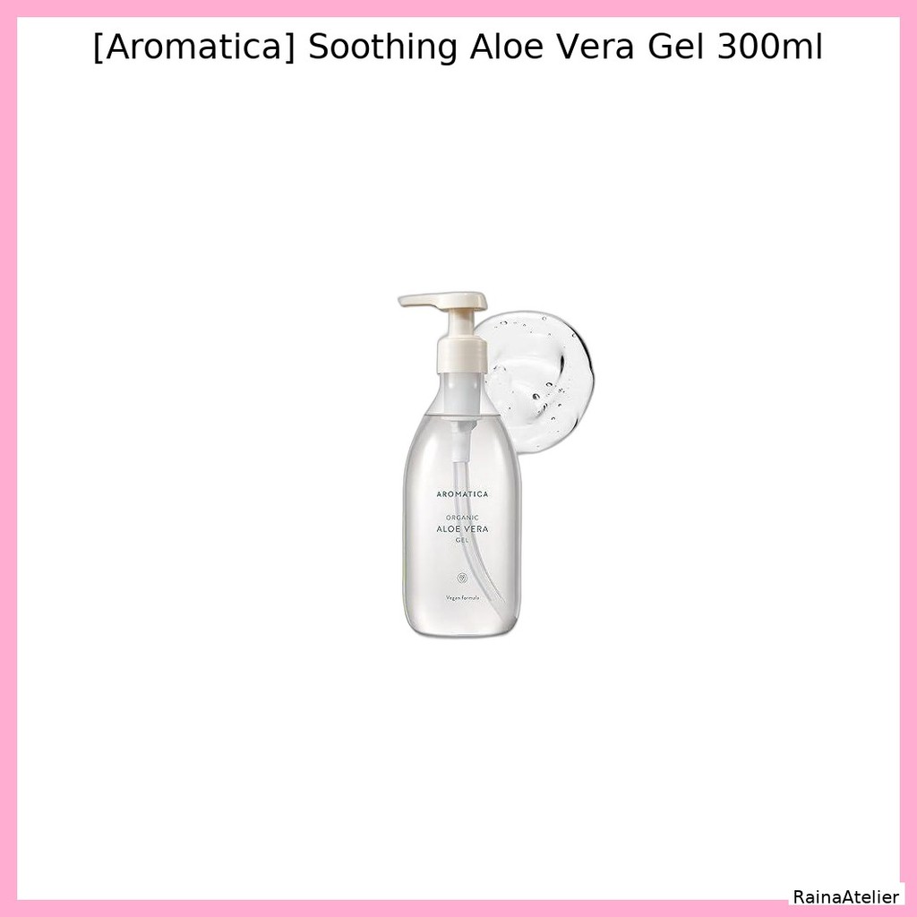 [Aromatica] Gel lô hội làm dịu 300ml / Gel lô hội Hàn Quốc / Giảm da / Chính hãng 100% của RainaAtel